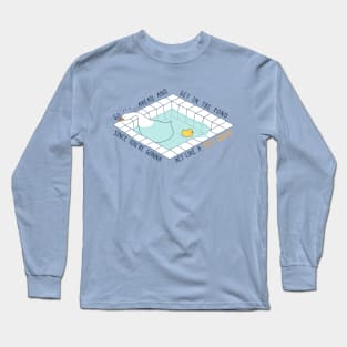 Silly goose | Get in the pond and act like a silly goose Long Sleeve T-Shirt